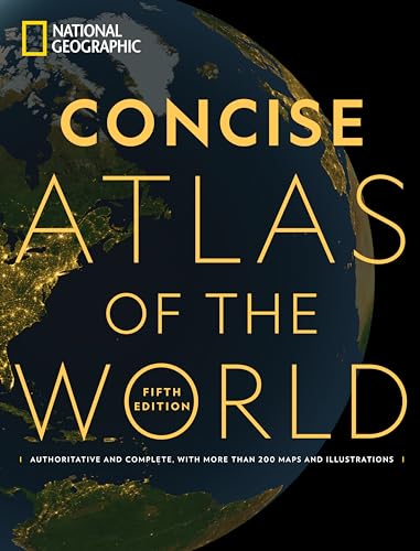 National Geographic Concise Atlas of the World, 5th Edition: Authoritative and Complete, with More Than 200 Maps and Illustrations - Paperback