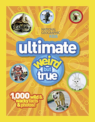 National Geographic Kids Ultimate Weird But True: 1,000 Wild & Wacky Facts & Photos! - Hardcover