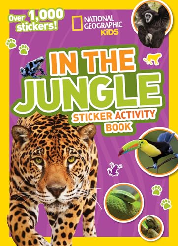 National Geographic Kids in the Jungle Sticker Activity Book: Over 1,000 Stickers! - Paperback