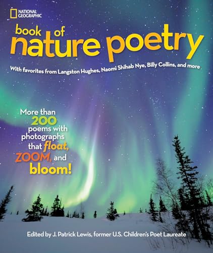 National Geographic Book of Nature Poetry: More Than 200 Poems with Photographs That Float, Zoom, and Bloom! - Hardcover
