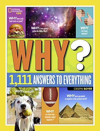 National Geographic Kids Why?: Over 1,111 Answers to Everything - Hardcover