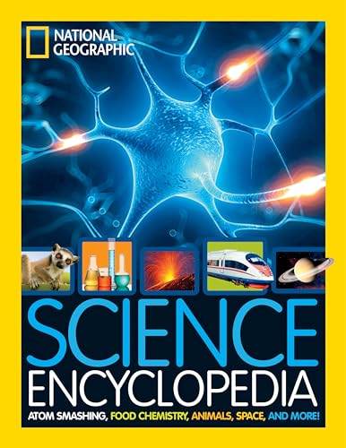 National Geographic Kids Science Encyclopedia: Atom Smashing, Food Chemistry, Animals, Space, and More! - Hardcover
