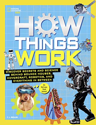 How Things Work: Discover Secrets and Science Behind Bounce Houses, Hovercraft, Robotics, and Everything in Between - Hardcover