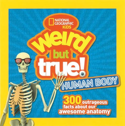 Weird But True! Human Body: 300 Outrageous Facts about Your Awesome Anatomy - Library Binding