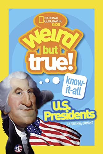 Weird But True! Know-It-All U.S. Presidents - Paperback