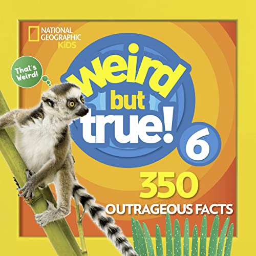Weird But True 6: Expanded Edition: 350 Outrageous Facts - Paperback