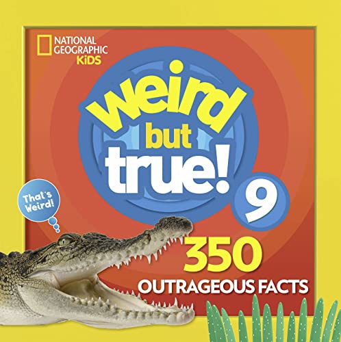 Weird But True 9: Expanded Edition: 350 Outrageous Facts - Paperback