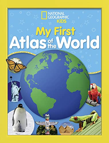 National Geographic Kids My First Atlas of the World: A Child's First Picture Atlas - Hardcover