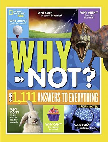 National Geographic Kids Why Not?: Over 1,111 Answers to Everything - Hardcover