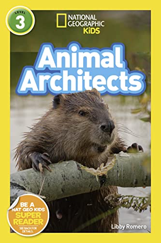 Animal Architects (National Geographic Kids Readers, Level 3) - Paperback