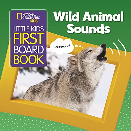 National Geographic Kids Little Kids First Board Book: Wild Animal Sounds - Board Books