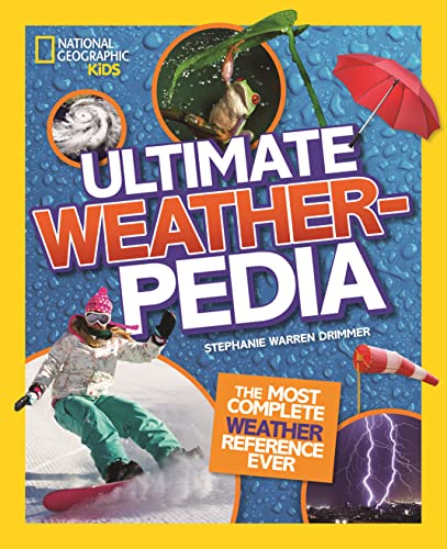 National Geographic Kids Ultimate Weatherpedia: The Most Complete Weather Reference Ever - Hardcover
