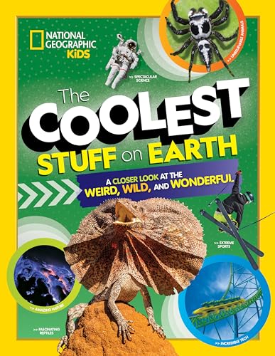 The Coolest Stuff on Earth: A Closer Look at the Weird, Wild, and Wonderful - Hardcover