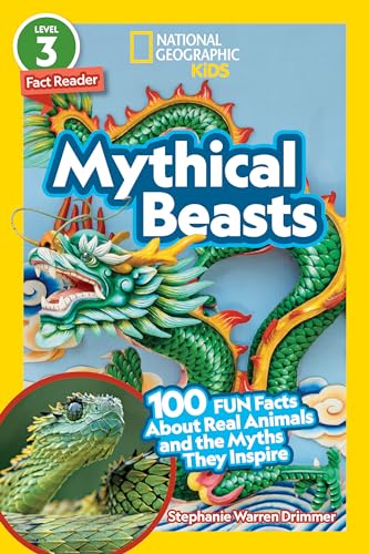 Mythical Beasts (National Geographic Kids Readers, Level 3/Fact Reader): 100 Fun Facts about Real Animals and the Myths They Inspire - Paperback