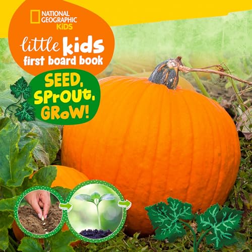 National Geographic Kids Little Kids First Board Book Seed, Sprout, Grow! - Board Books