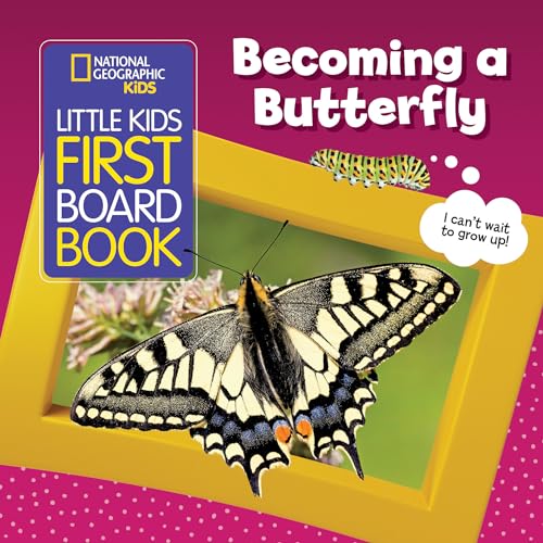 National Geographic Kids Little Kids First Board Book: Becoming a Butterfly - Board Books