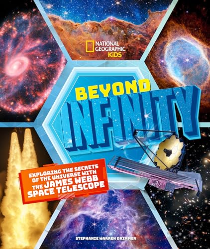 Beyond Infinity: Exploring the Secrets of the Universe with the James Webb Space Telescope - Hardcover