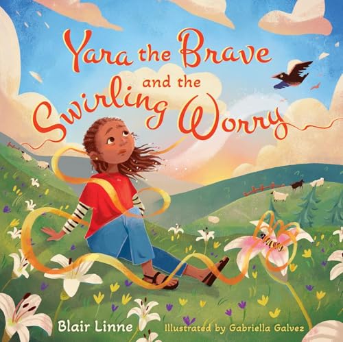 Yara the Brave and the Swirling Worry - Hardcover