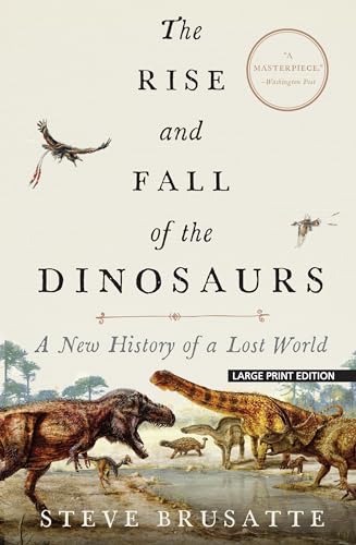 The Rise and Fall of the Dinosaurs: A New History of a Lost World - Paperback