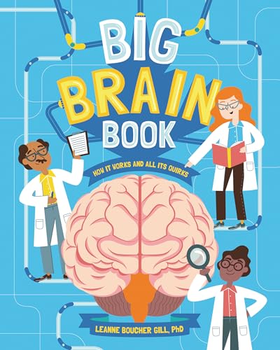 Big Brain Book: How It Works and All Its Quirks - Hardcover