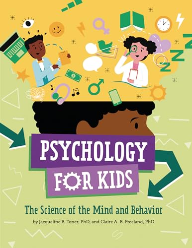 Psychology for Kids: The Science of the Mind and Behavior - Hardcover