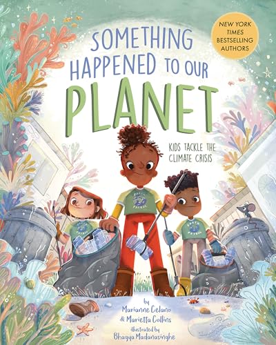 Something Happened to Our Planet: Kids Tackle the Climate Crisis - Hardcover
