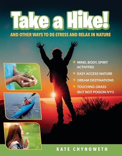 Take a Hike!: And Other Ways to De-Stress and Relax in Nature - Library Binding