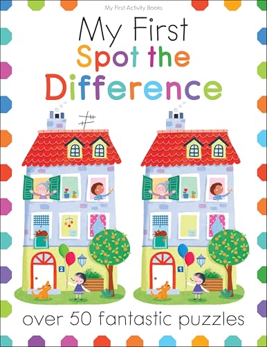 My First Spot the Difference: Over 50 Fantastic Puzzles - Paperback