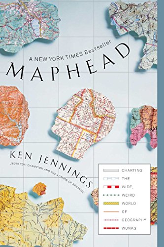 Maphead: Charting the Wide, Weird World of Geography Wonks - Paperback