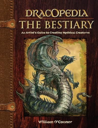Dracopedia the Bestiary: An Artist's Guide to Creating Mythical Creatures - Hardcover
