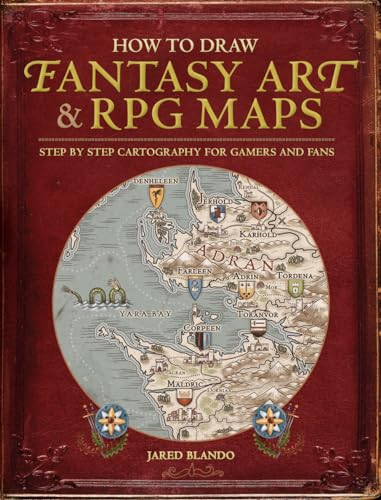 How to Draw Fantasy Art and RPG Maps: Step by Step Cartography for Gamers and Fans - Paperback