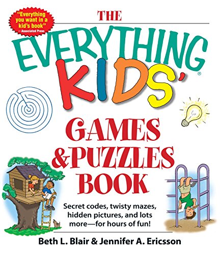 The Everything Kids' Games & Puzzles Book: Secret Codes, Twisty Mazes, Hidden Pictures, and Lots More - For Hours of Fun! - Paperback