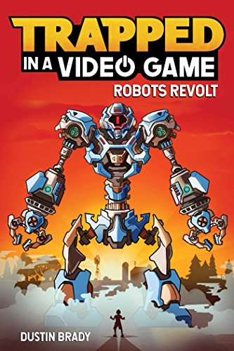 Trapped in a Video Game: Robots Revolt Volume 3 - Paperback