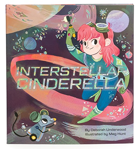 Interstellar Cinderella: (Princess Books for Kids, Books about Science) - Hardcover
