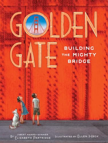 Golden Gate: Building the Mighty Bridge - Hardcover