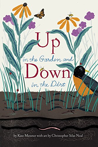 Up in the Garden and Down in the Dirt: (Nature Book for Kids, Gardening and Vegetable Planting, Outdoor Nature Book) - Paperback