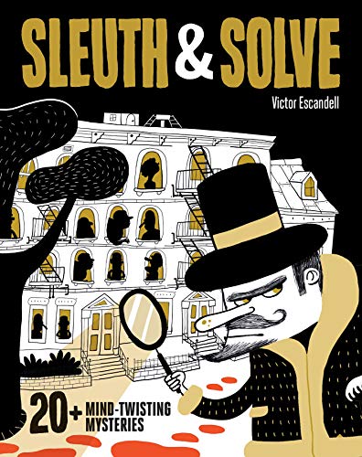 Sleuth & Solve: 20+ Mind-Twisting Mysteries: (Mystery Book for Kids and Adults, Puzzle and Brain Teaser Book for All Ages) - Hardcover