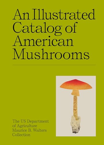 An Illustrated Catalog of American Mushrooms - Hardcover