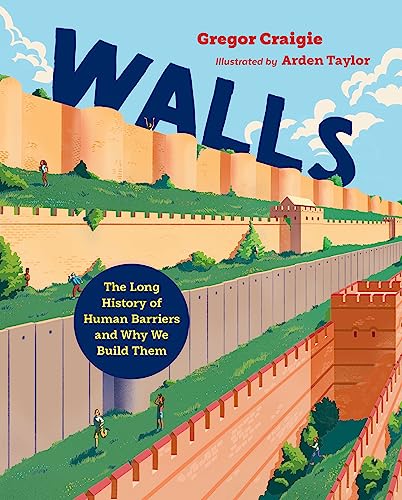 Walls: The Long History of Human Barriers and Why We Build Them - Hardcover