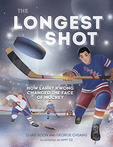 The Longest Shot: How Larry Kwong Changed the Face of Hockey - Hardcover