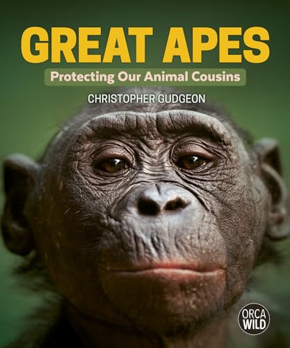 Great Apes: Protecting Our Animal Cousins - Hardcover