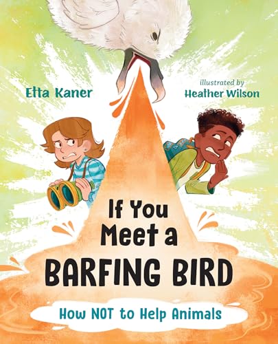 If You Meet a Barfing Bird: How Not to Help Animals - Hardcover