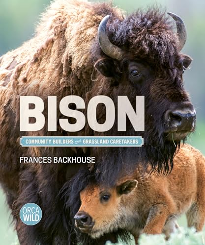Bison: Community Builders and Grassland Caretakers - Hardcover