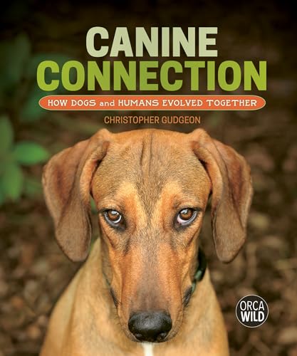Canine Connection: How Dogs and Humans Evolved Together - Hardcover