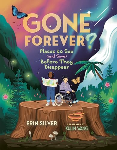 Gone Forever?: Places to See (and Save) Before They Disappear - Hardcover