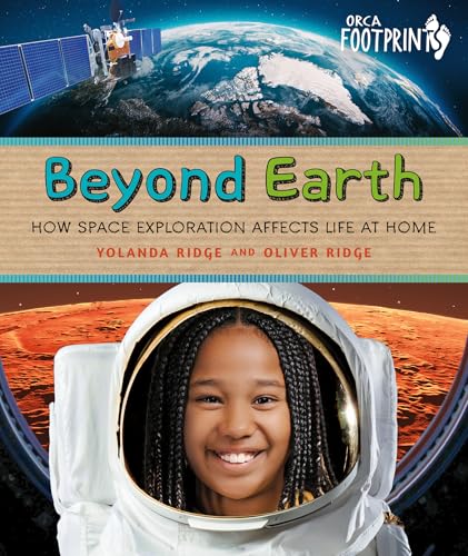 Beyond Earth: How Space Exploration Affects Life at Home - Hardcover