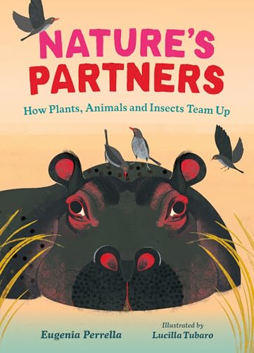 Nature's Partners: How Plants, Animals and Insects Team Up - Hardcover