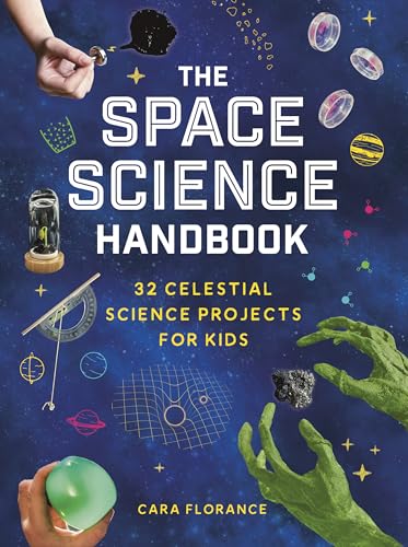 The Space Science Handbook: 32 Celestial Science Projects for Kids - Paperback