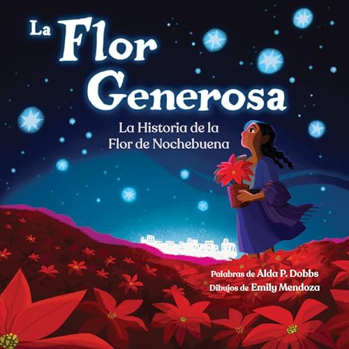 La Flor Generosa: La Historia de la Flor de Nochebuena - Paperback