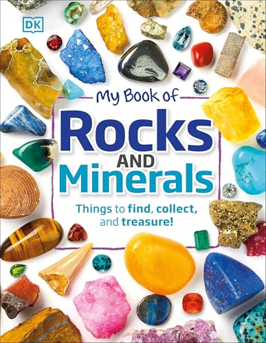 My Book of Rocks and Minerals: Things to Find, Collect, and Treasure - Hardcover